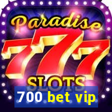 700 bet vip